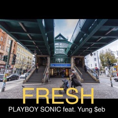 Fresh (feat. Yung $eb)