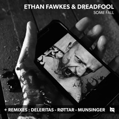 PREMIERE - Ethan Fawkes & Dreadfool - Some Fall (Røttar Remix)