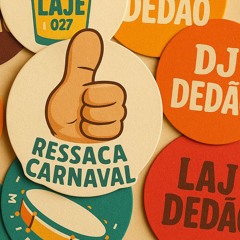 SET RESSACA DE CARNAVAL DEDÃO