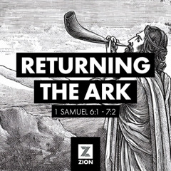 Prophet, Priest, & Judge | Returning the Ark, 1 Sam 6:1-7:2 | Week 10