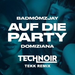 badmómzjay x Domiziana - Auf die Party (TEKK REMIX)