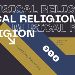 Musical Religion – Catching Neutrino