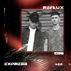 Express Selects 036 - Reflux