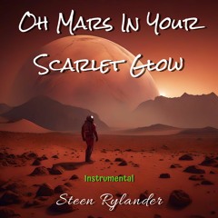 Oh Mars In Your Scarlet Glow (Instrumental)