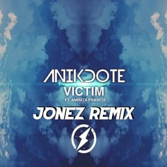 Anikdote - Victim (ft. Aminita Francis) (Jonez Remix)