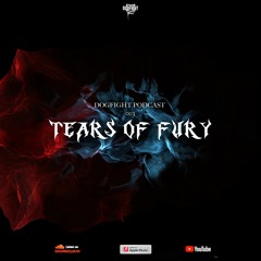 Dogfight Podcast #003 - Tears Of Fury