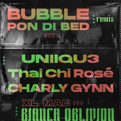 Bubble Pon Di Bed ft. XL Mad (UNIIQU3, Thai Chi Rosé, Charly Gynn Remix) [Dirty]