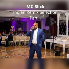 MC Slick Indian Remix Selection Part 1