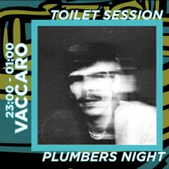 VACCARO | PLUMBER NIGHT | ZUR KLAPPE