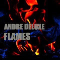 Andre Deluxe - Flames