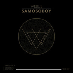 Vele - Samosoboy [Whoyostro]