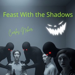 Feast White the Shadows