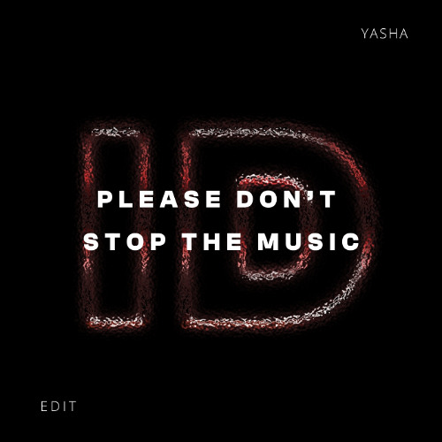 Stream Please Don't Stop The Music (Yasha ID by Rivoli Afro