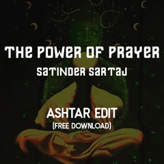 The Power of Prayer - Satinder Sartaj - Ashtar Edit { Freedownload }