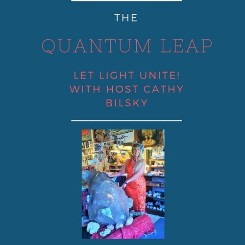 The Quantum Leap Let Light Unite With Cathy Bilsky With Guest Astrologer Dave Petrella.
