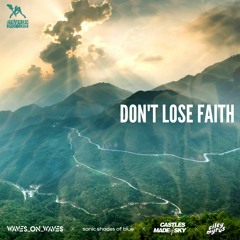 Waves_On_Waves X Castles Made Of Sky X Sonic Shades Of Blue "Don't Lose Faith"