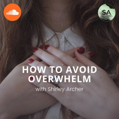 How to Avoid Overwhelm