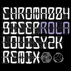 BICEP - ROLA CHROMA 004 (Louis y2k Remix)