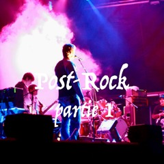 Post-rock  - Partie 1/2