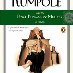 Read (PDF) Download Rumpole and the Penge Bungalow Murders BY John Mortimer *Literary work@