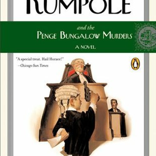 Read (PDF) Download Rumpole and the Penge Bungalow Murders BY John Mortimer *Literary work@