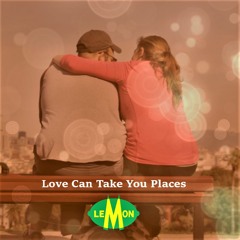 Lemon - Love Can Take You Places (Radio Edit)