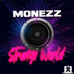 Monezz - Strange World OUT NOW! JETZT ERHÄLTLICH! ★