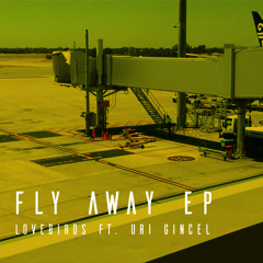 Fly Away (feat. Uri Gincel)