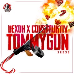 Dexoh x Construktiv - Tommygun (SR030)(Free Download)