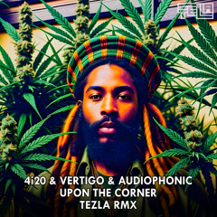 4i20 & Vertigo & Audiophonic - Upon The Corner - Tezla Rmx