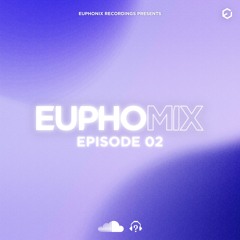 EuphoMIX | Episode 2