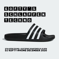 Kofty's Schlapfentechno (82 - 92 bpm) - Dec 2020 @home