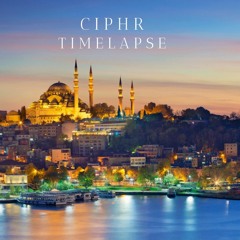 CIPHR - Timelapse (Original Mix)