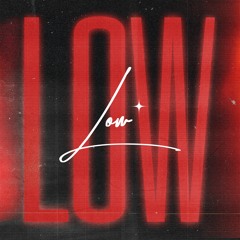 Low [Prod. Thrvshy, Mandassan]