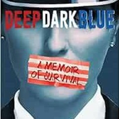 free KINDLE 💚 Deep Dark Blue: A Memoir of Survival by Polo Tate EPUB KINDLE PDF EBOO