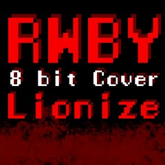 Lionize - RWBY Volume 6 OST [8bit Cover]