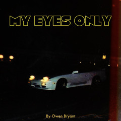 MY EYES ONLY
