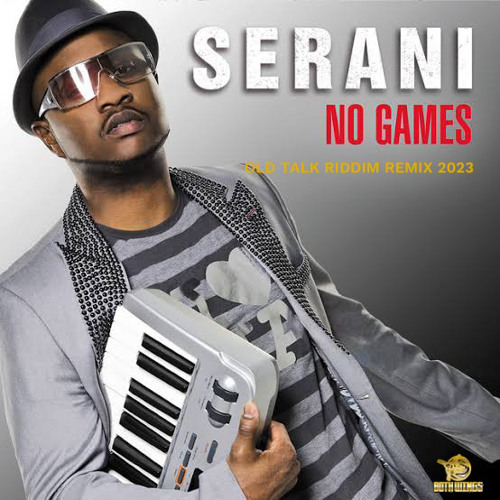 SERANI / NO GAME (OLD TALK RIDDIM REMIX)