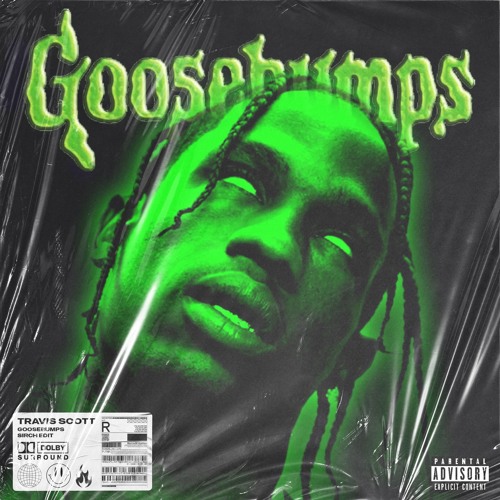Travis Scott - Goosebumps (Sirch Edit)