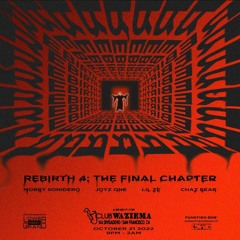 REBIRTH 4: THE FINAL CHAPTER 10.21.22