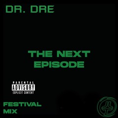 Dr. Dre & Snoop Dogg - Next Episode (Festival Mix - Josh Le Tissier) *DOWNLOAD FULL TRACK*