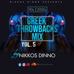 GREEK THROWBACKS VOL.5 [ 90's & 2000's MEGAMIX ] by NIKKOS DINNO