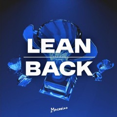 Lean back [FREE DOWNLOAD]