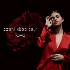 Selena Gomez - Can't Steal Our Love [Solo Version]