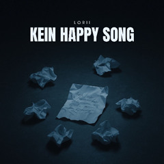 Kein Happy Song (feat. Lorii)