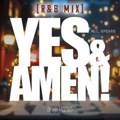Yes & Amen (R&B Mix)