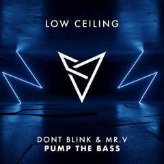 DONT BLINK & Mr. V - PUMP THE BASS