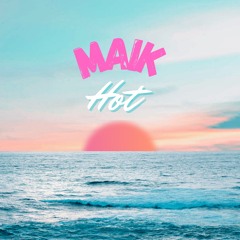 MAIK - HOT