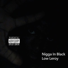 Low Leroy Nigga In Black