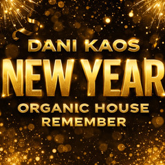 Dani Kaos - New Year Organic House Remembers (Enero 2026)